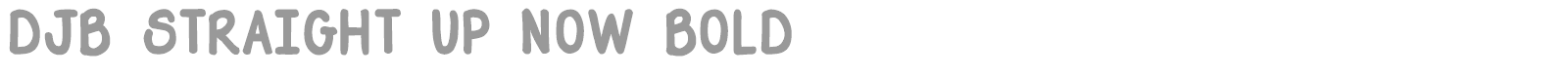 DJB Straight Up Now font preview